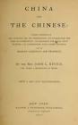 China and the Chinese: A General Description of the Country and Its Inhabitants; Its Civilization...