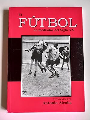 Imagen del vendedor de El ftbol de mediados del siglo XX a la venta por El libro que vuela