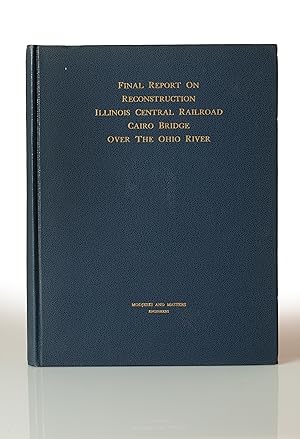Seller image for Final Report on Reconstruction Illinois Central Railroad Cairo Bridge Over the Ohio River for sale by This Old Book, Inc
