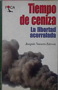 Imagen del vendedor de Tiempo De Ceniza La Libertad Acorralada a la venta por Almacen de los Libros Olvidados