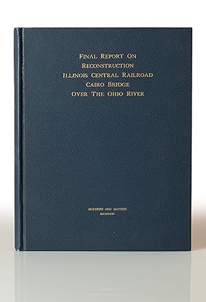 Seller image for Final Report on Reconstruction Illinois Central Railroad Cairo Bridge Over the Ohio River for sale by This Old Book, Inc