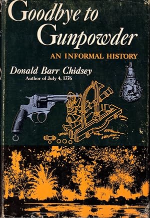 Bild des Verkufers fr Goodbye to Gunpowder: An Informal History zum Verkauf von Kenneth Mallory Bookseller ABAA