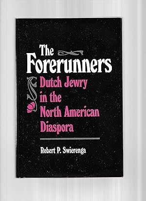 THE FORERUNNERS: Dutch Jewry In The North American Diaspora