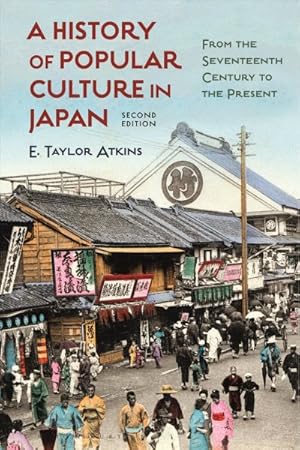 Seller image for History of Popular Culture in Japan : From the Seventeenth Century to the Present for sale by GreatBookPrices