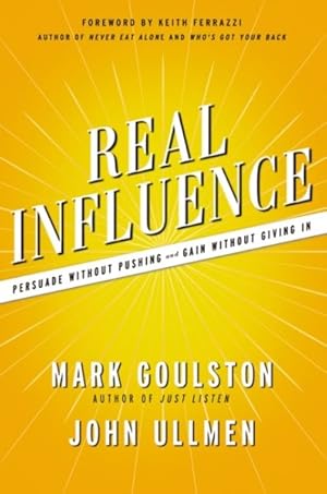 Image du vendeur pour Real Influence : Persuade Without Pushing and Gain Without Giving in mis en vente par GreatBookPrices