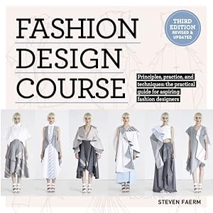Seller image for Fashion Design Course : Principles, Practice, and Techniques: the Practical Guide to Aspiring Fashion Designers for sale by GreatBookPrices