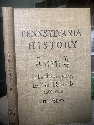 Pennsylvania History: The Livingston Indian Records 1666-1723