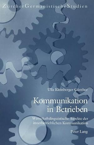 Seller image for Kommunikation in Betrieben : Wirtschaftslinguistische Aspekte der innerbetrieblichen Kommunikation for sale by AHA-BUCH GmbH