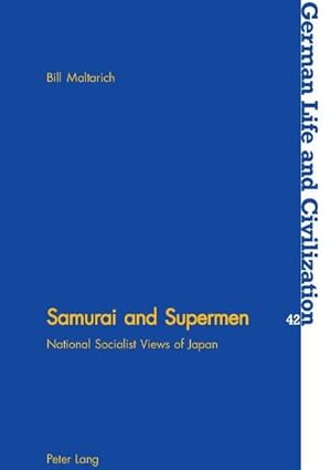 Bild des Verkufers fr Samurai and Supermen : National Socialist Views of Japan zum Verkauf von AHA-BUCH GmbH