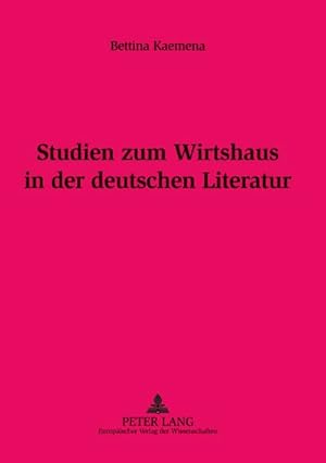 Seller image for Studien zum Wirtshaus in der deutschen Literatur for sale by AHA-BUCH GmbH