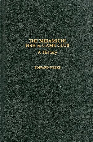 The Miramichi Fish and Game Club: A History
