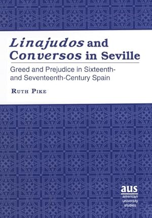 Bild des Verkufers fr Linajudos and Conversos in Seville : Greed and Prejudice in Sixteenth- and Seventeenth-Century Spain zum Verkauf von AHA-BUCH GmbH