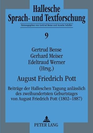 Immagine del venditore per August Friedrich Pott : Beitrge der Halleschen Tagung anlsslich des zweihundertsten Geburtstages von August Friedrich Pott (1802-1887) venduto da AHA-BUCH GmbH