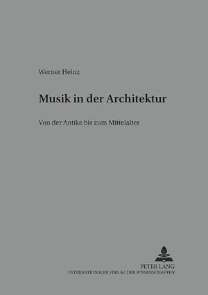 Bild des Verkufers fr Musik in der Architektur : Von der Antike zum Mittelalter zum Verkauf von AHA-BUCH GmbH