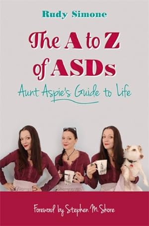 Image du vendeur pour A to Z of ASDs : Aunt Aspie's Guide to Life mis en vente par GreatBookPrices