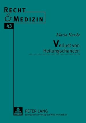 Bild des Verkufers fr Verlust von Heilungschancen : Eine rechtsvergleichende Untersuchung zum Verkauf von AHA-BUCH GmbH