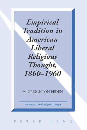 Bild des Verkufers fr Empirical Tradition in American Liberal Religious Thought, 1860-1960 zum Verkauf von AHA-BUCH GmbH