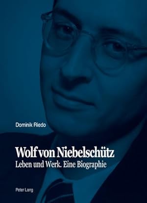 Bild des Verkufers fr Wolf von Niebelschtz : Leben und Werk. Eine Biographie zum Verkauf von AHA-BUCH GmbH