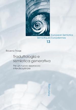 Bild des Verkufers fr Traduttologia e semiotica generativa : Per un nuovo approccio interdisciplinare zum Verkauf von AHA-BUCH GmbH