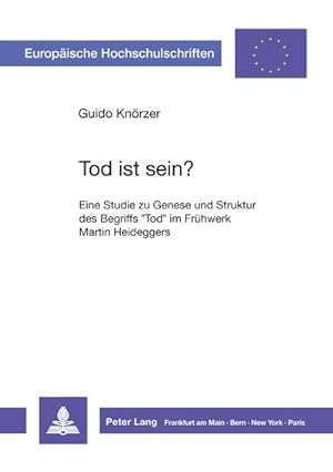Immagine del venditore per Tod ist Sein? : Eine Studie zu Genese und Struktur des Begriffs Tod im Frhwerk Martin Heideggers venduto da AHA-BUCH GmbH