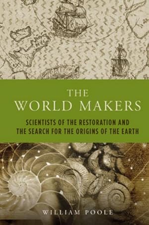 Bild des Verkufers fr The World Makers : Scientists of the Restoration and the Search for the Origins of the Earth zum Verkauf von AHA-BUCH GmbH