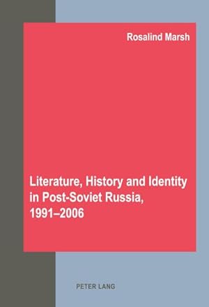 Seller image for Literature, History and Identity in Post-Soviet Russia, 1991-2006 for sale by AHA-BUCH GmbH