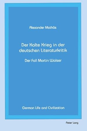 Image du vendeur pour Der Kalte Krieg in der deutschen Literaturkritik : Der Fall Martin Walser mis en vente par AHA-BUCH GmbH