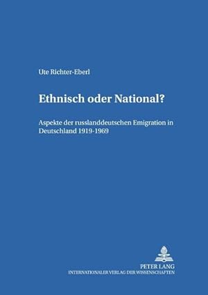Seller image for Ethnisch oder National? : Aspekte der russlanddeutschen Emigration in Deutschland 1919-1969 for sale by AHA-BUCH GmbH