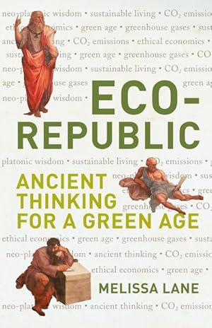 Imagen del vendedor de Eco-Republic : Ancient Thinking for a Green Age a la venta por AHA-BUCH GmbH