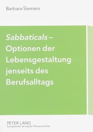 Seller image for Sabbaticals Optionen der Lebensgestaltung jenseits des Berufsalltags : Erfahrungen mit neuen betrieblichen Freistellungsregelungen for sale by AHA-BUCH GmbH