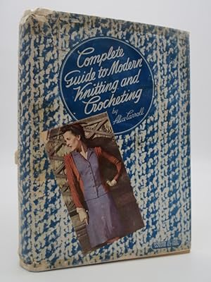 RARE COMPLETE GUIDE TO MODERN KNITTING AND CROCHETING - WM. H. WISE AND CO., NEW YORK