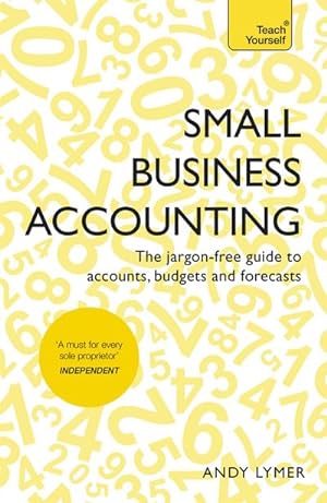 Imagen del vendedor de Small Business Accounting : The Jargon-Free Guide to Accounts, Budgets and Forecasts a la venta por AHA-BUCH GmbH