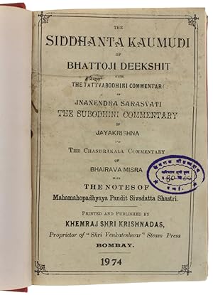 SIDDHANTA KAUMUDI OF BHATTOJI DEEKSHIT with the Tattvhodhini Commentari of Jnanendra Sarasvati th...