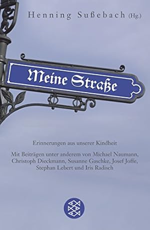 Bild des Verkufers fr Meine Strae : Erinnerungen aus unserer Kindheit. Henning Suebach. [Mit Beitr. u.a. von Michael Naumann .] / Fischer ; 18032 zum Verkauf von Antiquariat Buchhandel Daniel Viertel