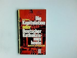 Seller image for Die Kapitulation oder Deutscher Katholizismus heute. Carl Amery. Nachw. von Heinrich Bll / rororo Taschenbuch ; Ausg. 589 for sale by Antiquariat Buchhandel Daniel Viertel