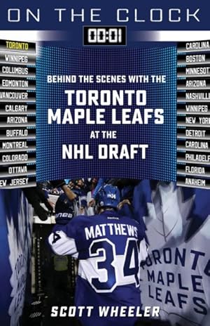 Seller image for Toronto Maple Leafs : Behind the Scenes With the Toronto Maple Leafs at the Nhl Draft for sale by GreatBookPrices