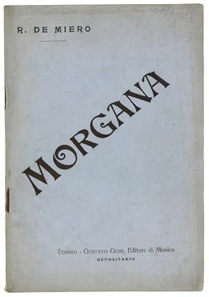 Imagen del vendedor de MORGANA. Azione lirica in tre atti.: a la venta por Bergoglio Libri d'Epoca