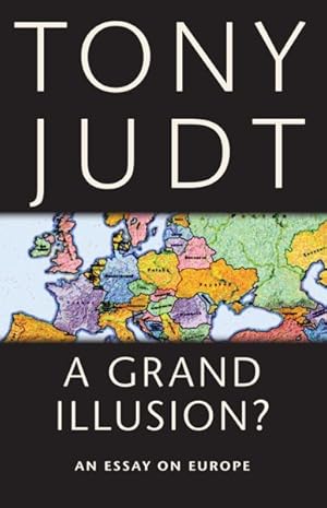 Imagen del vendedor de Grand Illusion? : An Essay on Europe a la venta por GreatBookPrices