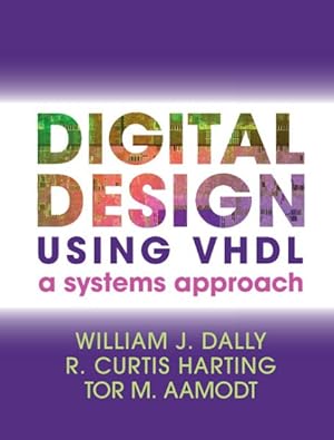 Imagen del vendedor de Digital Design Using VHDL : A Systems Approach a la venta por GreatBookPrices
