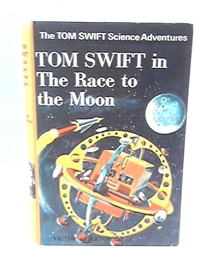 Bild des Verkufers fr Tom Swift in the Race to the Moon zum Verkauf von World of Rare Books