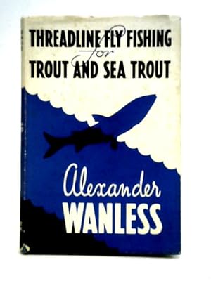 Bild des Verkufers fr Thread Line. Fly-fishing for Trout and Sea Trout zum Verkauf von World of Rare Books