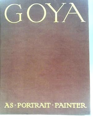 Bild des Verkufers fr Goya as Portrait Painter zum Verkauf von World of Rare Books