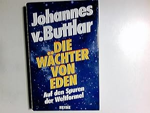 Seller image for Die Wchter von Eden : auf den Spuren der Weltformel. Johannes v. Buttlar for sale by Antiquariat Buchhandel Daniel Viertel