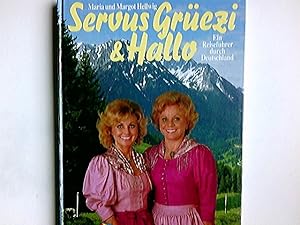 Seller image for Servus, Grezi & Hallo : ein Reisefhrer durch Deutschland ; [das Buch zur Fernsehsendung]. [RTL Plus]. Maria und Margot Hellwig for sale by Antiquariat Buchhandel Daniel Viertel