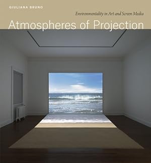 Image du vendeur pour Atmospheres of Projection : Environmentality in Art and Screen Media mis en vente par GreatBookPrices