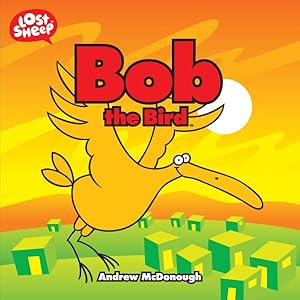 Bild des Verkufers fr Bob the Bird zum Verkauf von GreatBookPrices