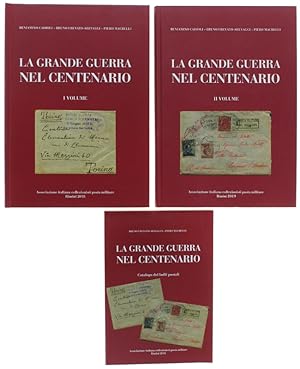 LA GRANDE GUERRA NEL CENTENARIO. Storia, posta militare e catalogo dei bolli. Volume I + Volume I...