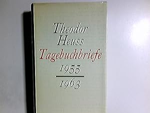Seller image for Tagebuchbriefe : 1955 - 1963. Theodor Heuss. Eine Ausw. aus Briefen an Toni Stolper. Hrsg. u. eingel. von Eberhard Pikart for sale by Antiquariat Buchhandel Daniel Viertel