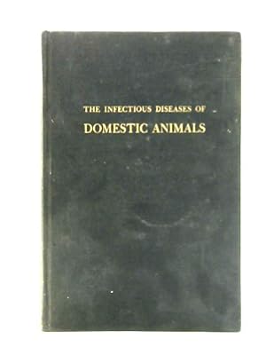 Bild des Verkufers fr The Infectious Diseases of Domestic Animals zum Verkauf von World of Rare Books