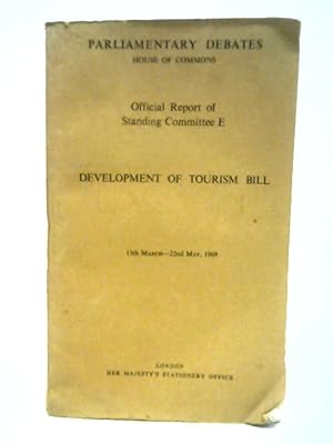 Bild des Verkufers fr Development of Tourism Bill (March-may 1969) - Official Report of Standing Committee E zum Verkauf von World of Rare Books